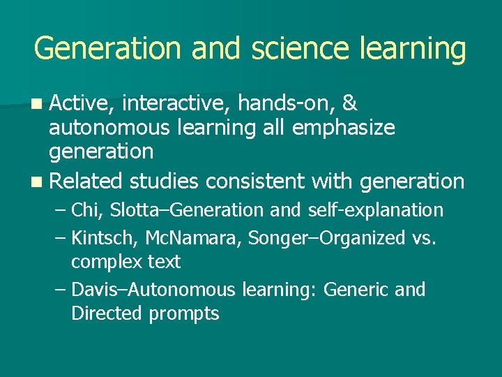 Generation and science learning n Active, interactive, hands-on, & autonomous learning all emphasize generation