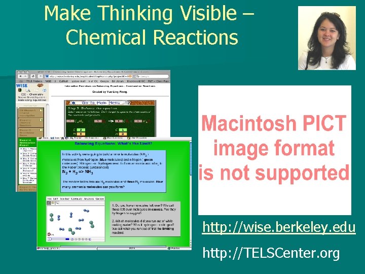 Make Thinking Visible – Chemical Reactions Jennie Chiu http: //wise. berkeley. edu http: //TELSCenter.