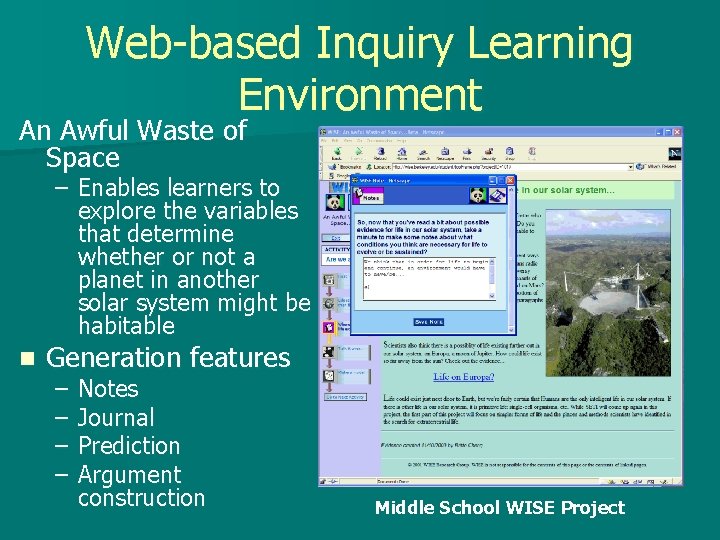 Web-based Inquiry Learning Environment An Awful Waste of Space – Enables learners to explore