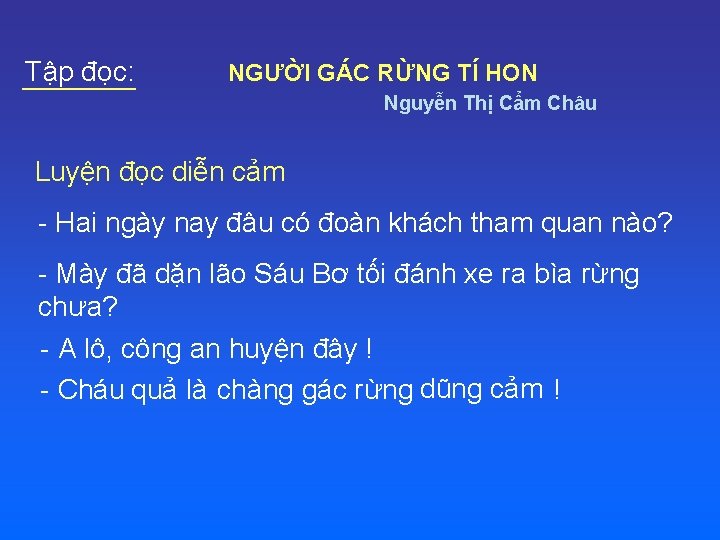 Tập đọc: NGƯỜI GÁC RỪNG TÍ HON Nguyễn Thị Cẩm Châu Luyện đọc diễn