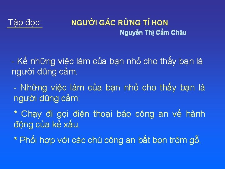 Tập đọc: NGƯỜI GÁC RỪNG TÍ HON Nguyễn Thị Cẩm Châu - Kể những