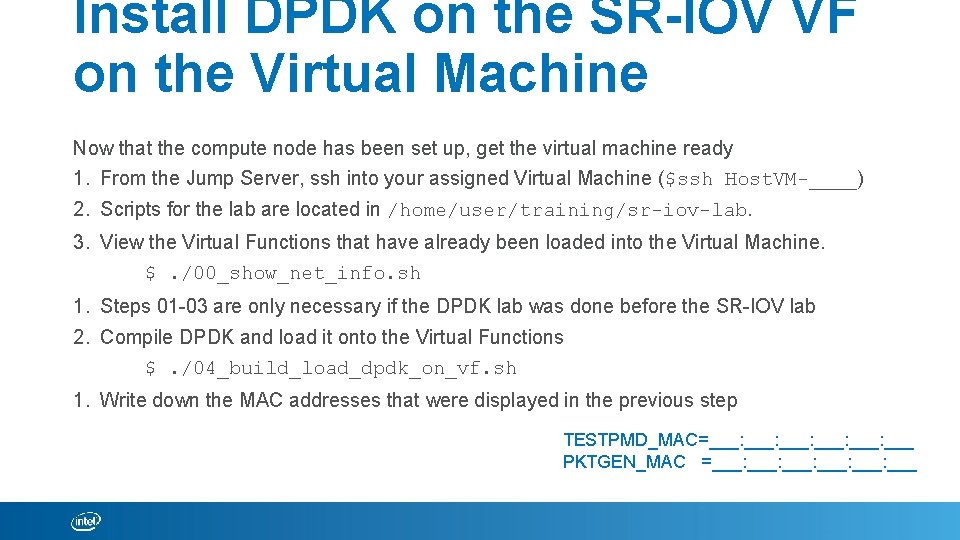 Install DPDK on the SR-IOV VF on the Virtual Machine Now that the compute