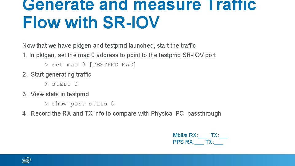 Generate and measure Traffic Flow with SR-IOV Now that we have pktgen and testpmd