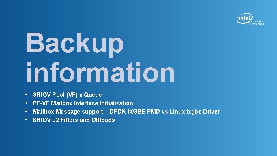 Backup information • • SRIOV Pool (VF) x Queue PF-VF Mailbox Interface Initialization Mailbox