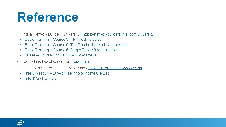 Reference • • Intel® Network Builders University - https: //networkbuilders. intel. com/university Basic Training