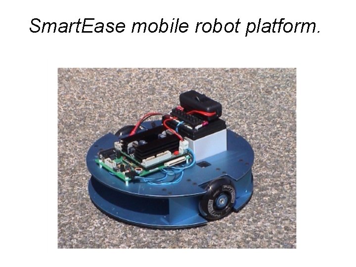 Smart. Ease mobile robot platform. 