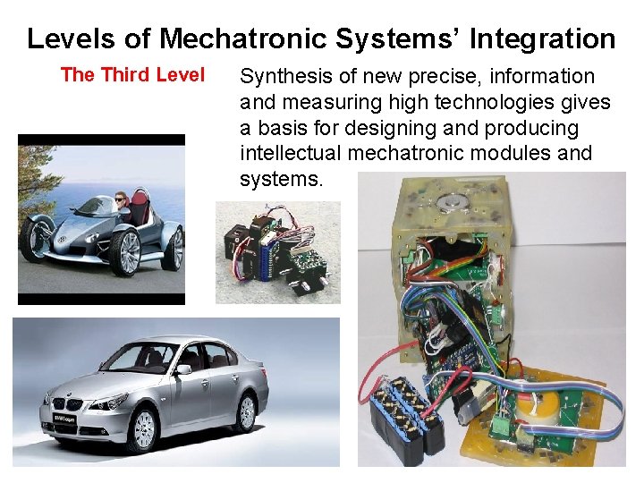 Levels of Mechatronic Systems’ Integration The Third Level Synthesis of new precise, information and