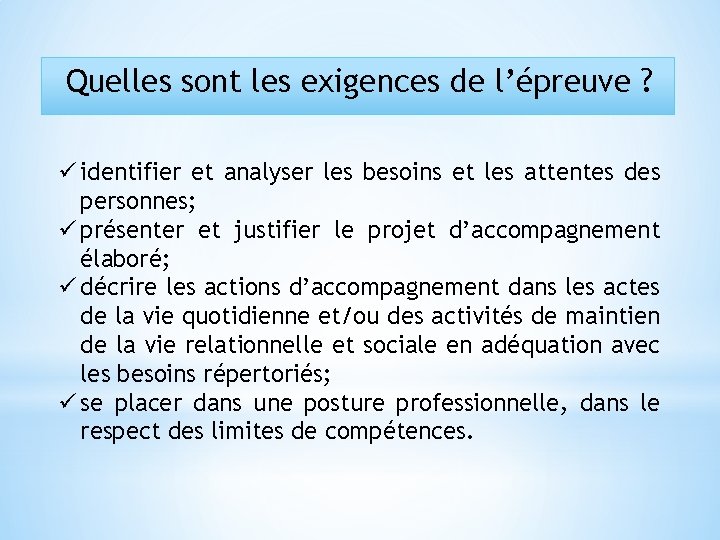 Quelles sont les exigences de l’épreuve ? ü identifier et analyser les besoins et