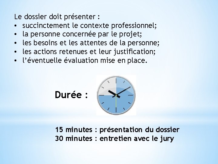 Le dossier doit présenter : • succinctement le contexte professionnel; • la personne concernée