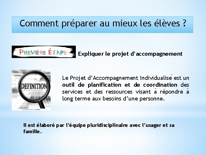 Comment préparer au mieux les élèves ? Expliquer le projet d’accompagnement Le Projet d’Accompagnement