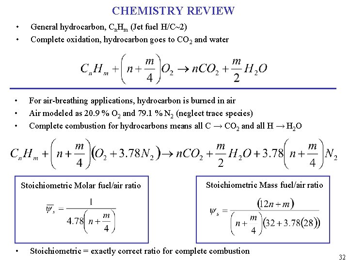 CHEMISTRY REVIEW • • General hydrocarbon, Cn. Hm (Jet fuel H/C~2) Complete oxidation, hydrocarbon