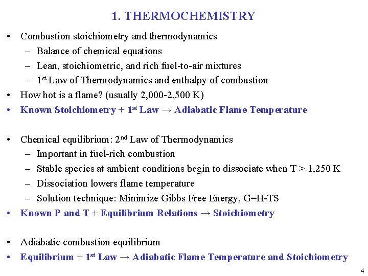 1. THERMOCHEMISTRY • Combustion stoichiometry and thermodynamics – Balance of chemical equations – Lean,