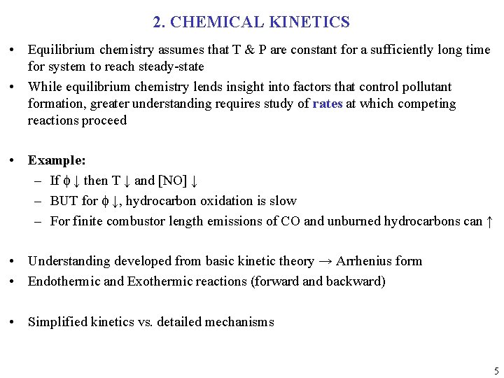 2. CHEMICAL KINETICS • Equilibrium chemistry assumes that T & P are constant for