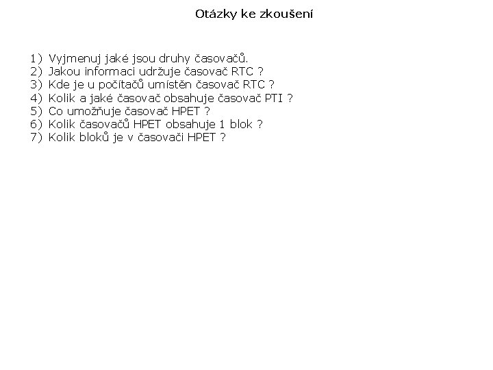 Otázky ke zkoušení 1) 2) 3) 4) 5) 6) 7) Vyjmenuj jaké jsou druhy