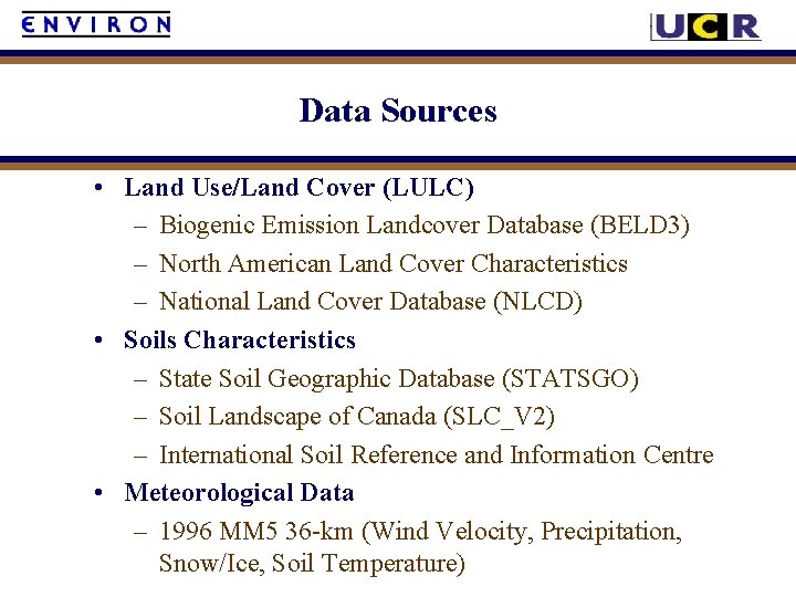 Data Sources • Land Use/Land Cover (LULC) – Biogenic Emission Landcover Database (BELD 3)