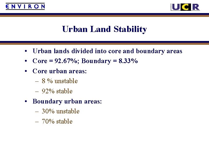 Urban Land Stability • Urban lands divided into core and boundary areas • Core