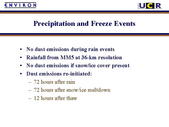 Precipitation and Freeze Events • • No dust emissions during rain events Rainfall from