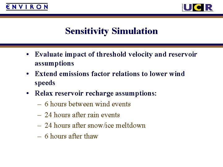 Sensitivity Simulation • Evaluate impact of threshold velocity and reservoir assumptions • Extend emissions