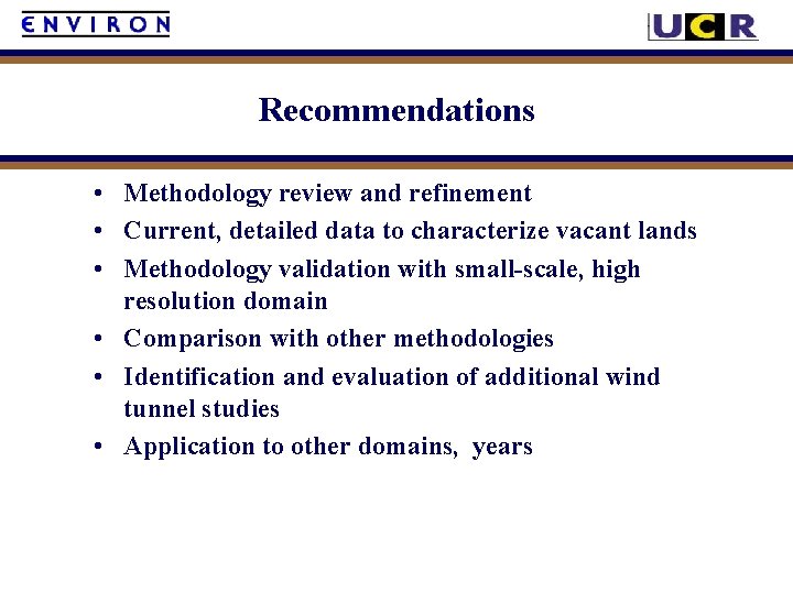 Recommendations • Methodology review and refinement • Current, detailed data to characterize vacant lands