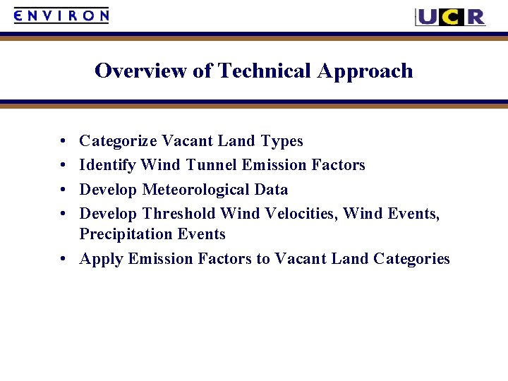 Overview of Technical Approach • • Categorize Vacant Land Types Identify Wind Tunnel Emission