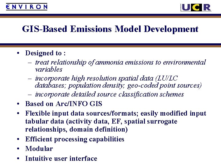 GIS-Based Emissions Model Development • Designed to : – treat relationship of ammonia emissions