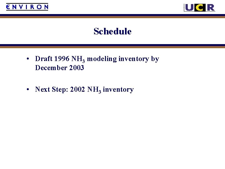 Schedule • Draft 1996 NH 3 modeling inventory by December 2003 • Next Step: