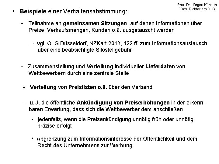  • Beispiele einer Verhaltensabstimmung: Prof. Dr. Jürgen Kühnen Vors. Richter am OLG -