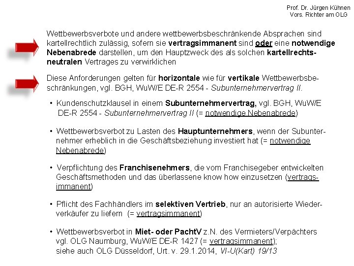 Prof. Dr. Jürgen Kühnen Vors. Richter am OLG Wettbewerbsverbote und andere wettbewerbsbeschränkende Absprachen sind