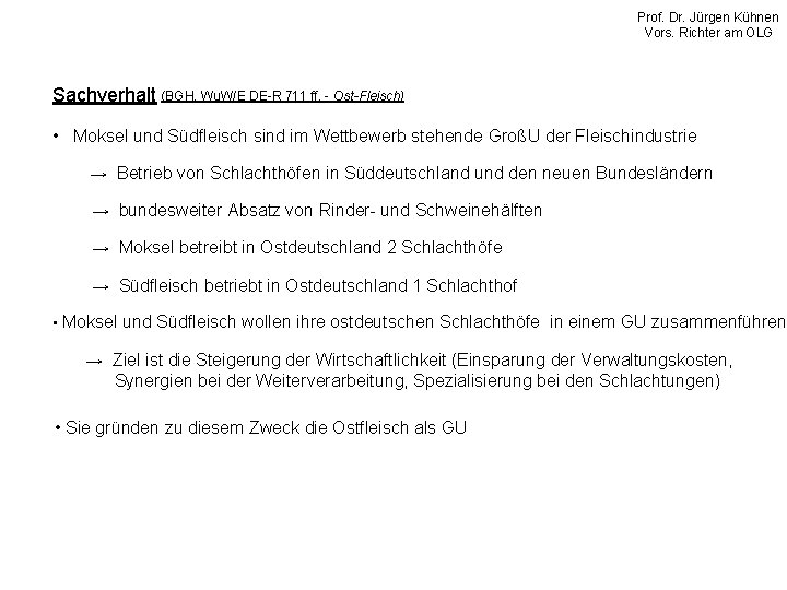 Prof. Dr. Jürgen Kühnen Vors. Richter am OLG Sachverhalt (BGH, Wu. W/E DE-R 711