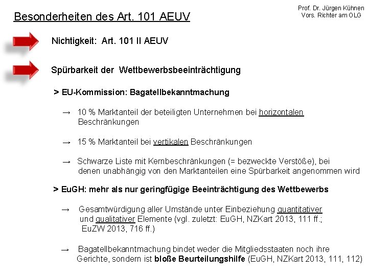 Besonderheiten des Art. 101 AEUV Prof. Dr. Jürgen Kühnen Vors. Richter am OLG Nichtigkeit: