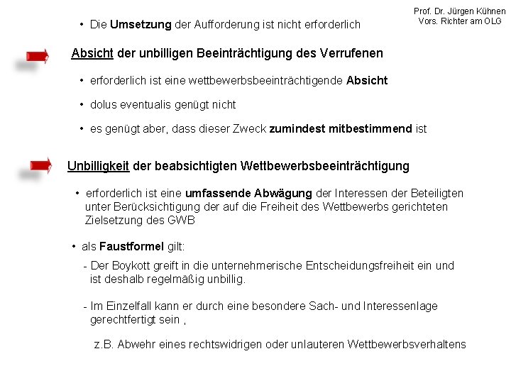  • Die Umsetzung der Aufforderung ist nicht erforderlich Prof. Dr. Jürgen Kühnen Vors.