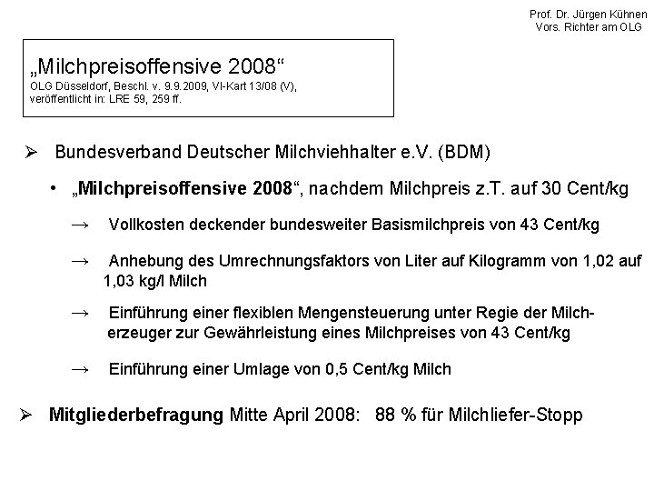 Prof. Dr. Jürgen Kühnen Vors. Richter am OLG „Milchpreisoffensive 2008“ OLG Düsseldorf, Beschl. v.