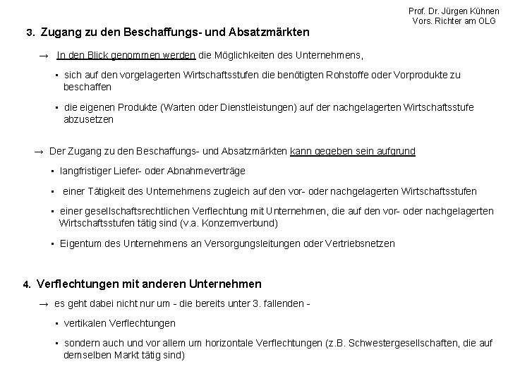 3. Zugang zu den Beschaffungs- und Absatzmärkten Prof. Dr. Jürgen Kühnen Vors. Richter am