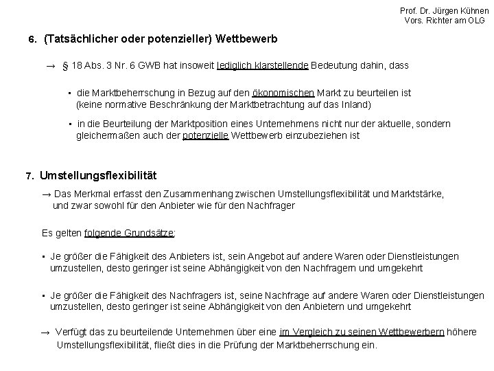 Prof. Dr. Jürgen Kühnen Vors. Richter am OLG 6. (Tatsächlicher oder potenzieller) Wettbewerb →