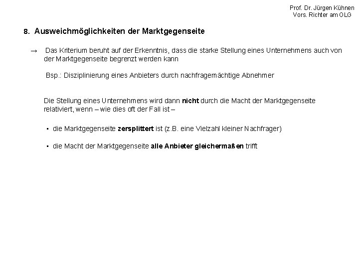 Prof. Dr. Jürgen Kühnen Vors. Richter am OLG 8. Ausweichmöglichkeiten der Marktgegenseite → Das