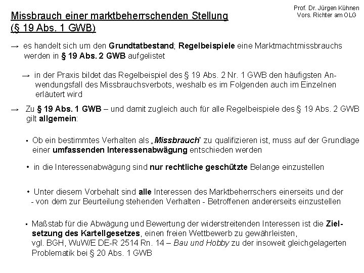 Missbrauch einer marktbeherrschenden Stellung (§ 19 Abs. 1 GWB) Prof. Dr. Jürgen Kühnen Vors.