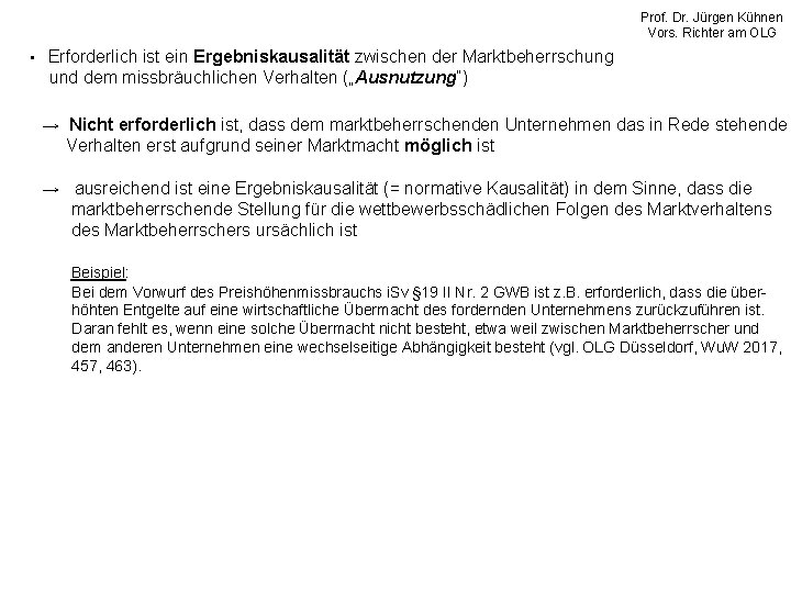 Prof. Dr. Jürgen Kühnen Vors. Richter am OLG • Erforderlich ist ein Ergebniskausalität zwischen