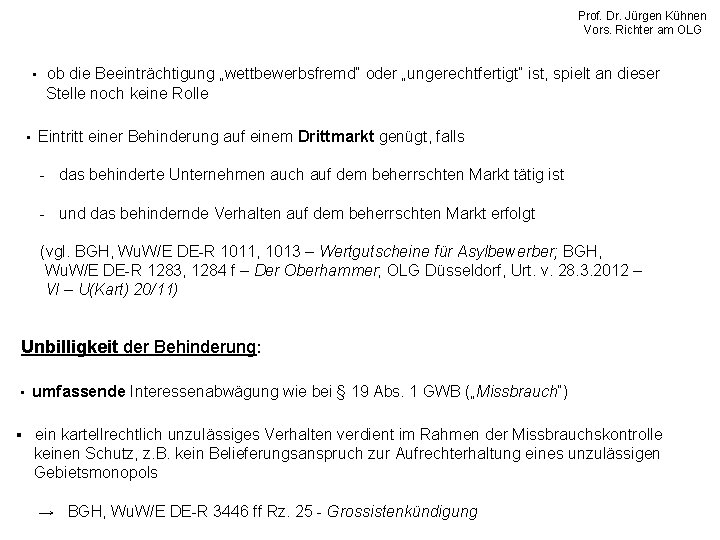 Prof. Dr. Jürgen Kühnen Vors. Richter am OLG • • ob die Beeinträchtigung „wettbewerbsfremd“