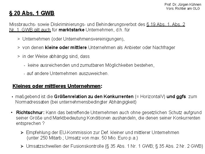 § 20 Abs. 1 GWB Prof. Dr. Jürgen Kühnen Vors. Richter am OLG Missbrauchs-