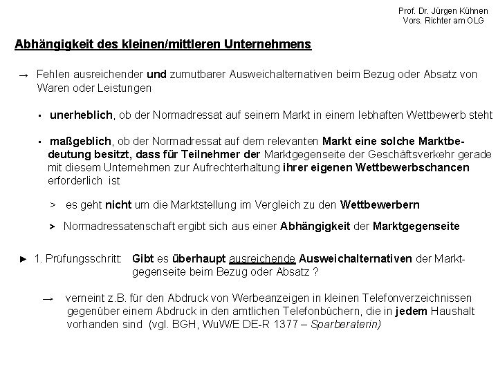 Prof. Dr. Jürgen Kühnen Vors. Richter am OLG Abhängigkeit des kleinen/mittleren Unternehmens → Fehlen