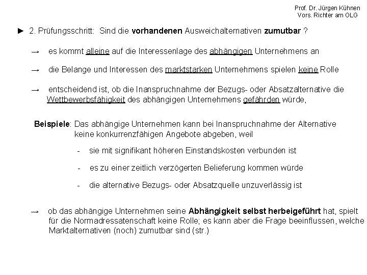 Prof. Dr. Jürgen Kühnen Vors. Richter am OLG ► 2. Prüfungsschritt: Sind die vorhandenen