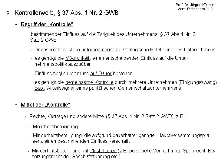 Ø Kontrollerwerb, § 37 Abs. 1 Nr. 2 GWB Prof. Dr. Jürgen Kühnen Vors.