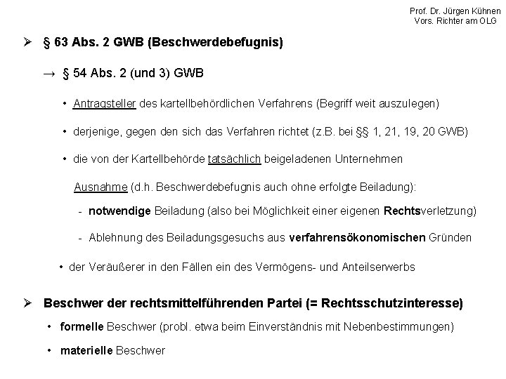 Prof. Dr. Jürgen Kühnen Vors. Richter am OLG Ø § 63 Abs. 2 GWB