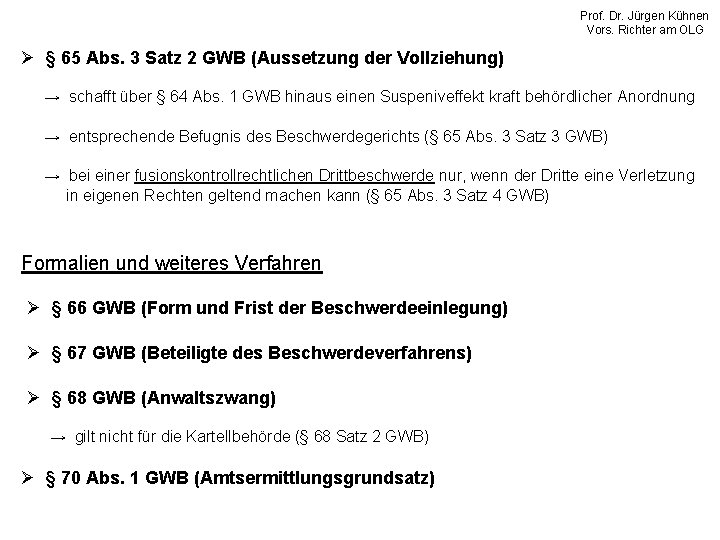 Prof. Dr. Jürgen Kühnen Vors. Richter am OLG Ø § 65 Abs. 3 Satz