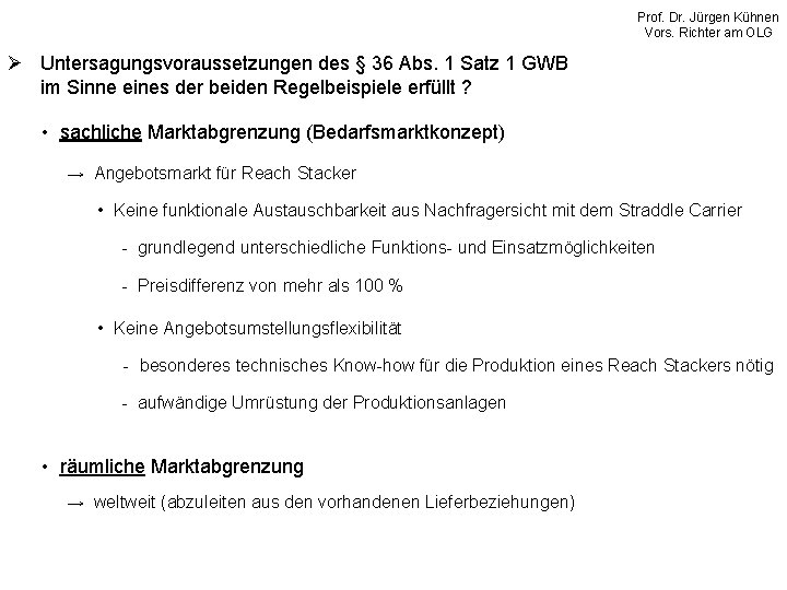 Prof. Dr. Jürgen Kühnen Vors. Richter am OLG Ø Untersagungsvoraussetzungen des § 36 Abs.