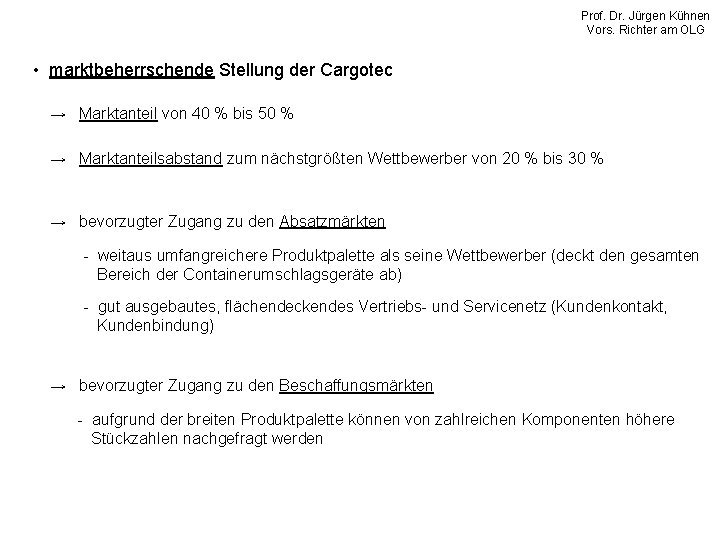 Prof. Dr. Jürgen Kühnen Vors. Richter am OLG • marktbeherrschende Stellung der Cargotec →
