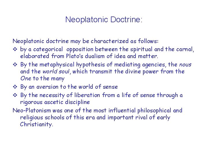 Neoplatonic Doctrine: Neoplatonic doctrine may be characterized as follows: v by a categorical opposition