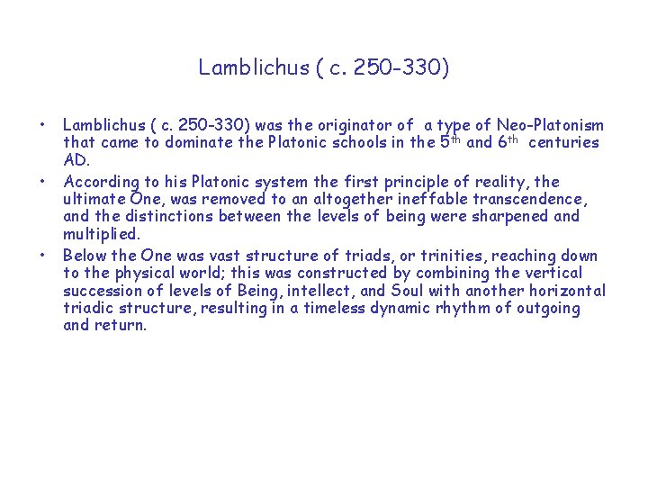 Lamblichus ( c. 250 -330) • • • Lamblichus ( c. 250 -330) was