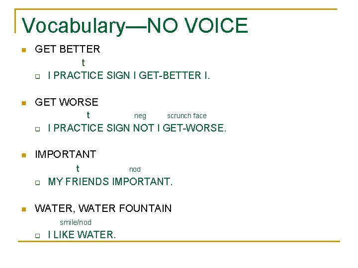 Vocabulary—NO VOICE n GET BETTER t q I PRACTICE SIGN I GET-BETTER I. n