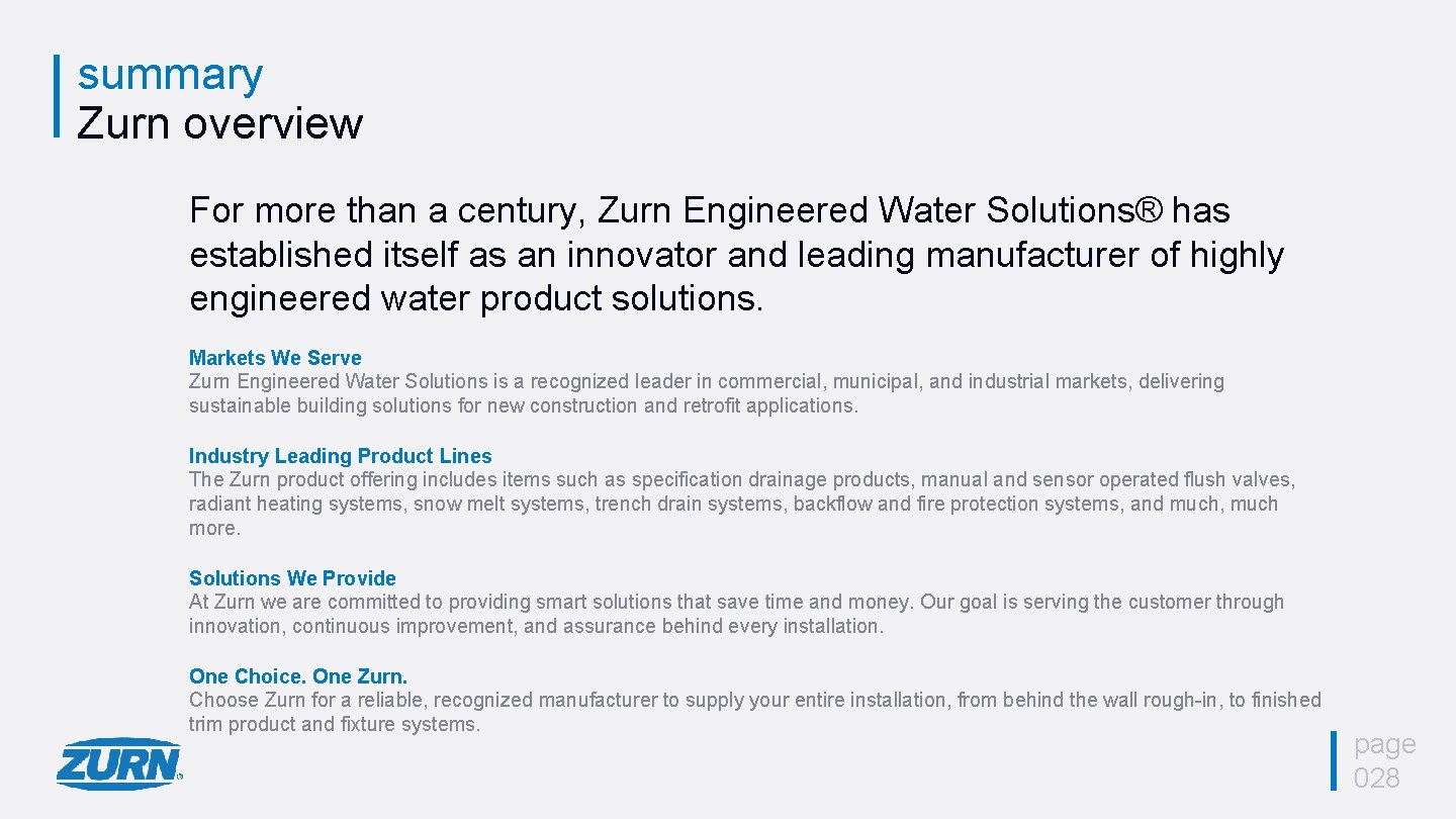 summary Zurn overview For more than a century, Zurn Engineered Water Solutions® has established